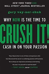 Crush It!: Why Now Is the Time to Cash in on Your Passion cover