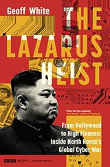 The Lazarus Heist: From Hollywood to High Finance: Inside North Korea's Global Cyber War cover