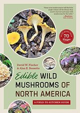 Edible Wild Mushrooms of North America: A Field-To-Kitchen Guide cover