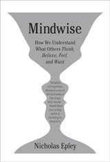 Mindwise: How We Understand What Others Think, Believe, Feel, and Want cover