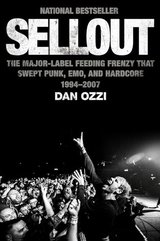 Sellout: The Major Label Feeding Frenzy That Swept Punk, Emo, and Hardcore cover