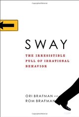 Sway: The Irresistible Pull of Irrational Behavior cover