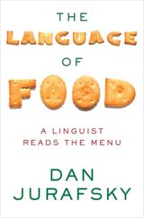 The Language of Food: A Linguist Reads the Menu cover