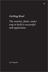 Getting Real: The Smarter, Faster, Easier Way to Build a Web Application cover