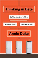 Thinking in Bets: Making Smarter Decisions When You Don't Have All the Facts cover