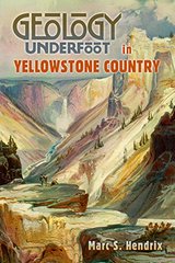 Geology Underfoot in Yellowstone Country cover