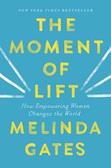 The Moment Of Lift: How Empowering Women Changes the World cover