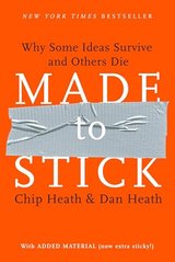 Made to Stick: Why Some Ideas Survive and Others Die cover
