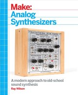 Make: Analog Synthesizers: Make Electronic Sounds the Synth-DIY Way cover