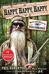 Happy, Happy, Happy: My Life and Legacy as the Duck Commander cover