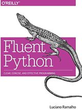 Fluent Python: Clear, Concise, and Effective Programming cover