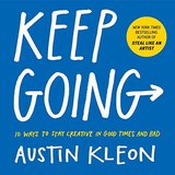 Keep Going: 10 Ways to Stay Creative in Good Times and Bad cover