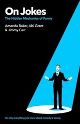 On Jokes (or, why everything you know about comedy is wrong): The Hidden Mechanics of Funny cover