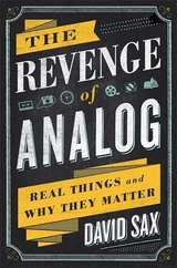 The Revenge of Analog: Real Things and Why They Matter cover
