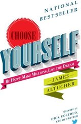 Choose Yourself: Be Happy, Make Millions, Live the Dream cover
