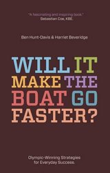 Will It Make the Boat Go Faster?: Olympic-Winning Strategies for Everyday Success cover