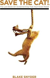 Save the Cat!: The Last Book on Screenwriting You'll Ever Need cover