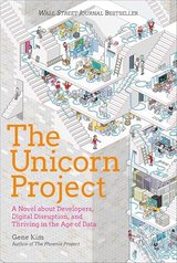 The Unicorn Project: A Novel about Developers, Digital Disruption, and Thriving in the Age of Data cover