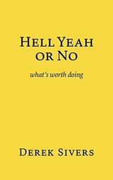 Hell Yeah or No: What's Worth Doing cover